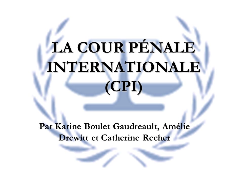 cpi-cour-penal-internationale-criminal-court-internationale